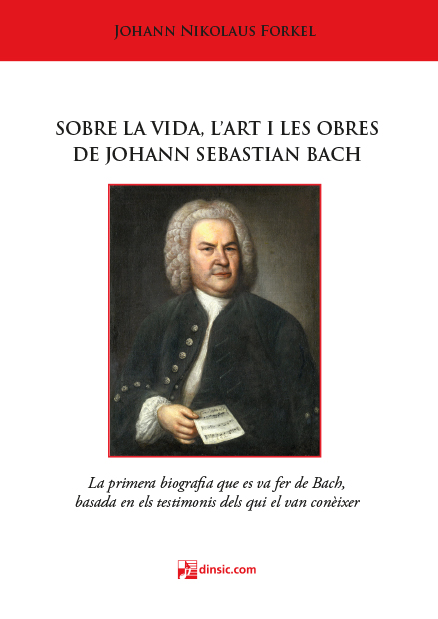 Sobre la vida, l'art i les obres de Johann Sebastian Bach